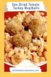Looking for a healthy and flavorful twist on traditional meatballs? Try these Sun-Dried Tomato Turkey Meatballs for a tasty protein-packed meal! #HealthyEating #MealPrepGoals #CookingWithSunDriedTomatoes #TurkeyMeatballMastery #FoodieFavs #MealPrepMonday #CleanEats #TurkeyMeatballs