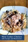 This hearty, slow cooked meal has turnips instead of potatoes. This root vegetable goes well with the earthy mushrooms and tender chicken in this Slow Cooker Chicken with Turnips and Mushrooms. #SlowCookerMonth