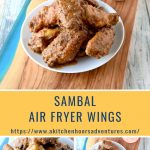 Sambal Crispy Air Fryer Wings are coated in Filipino grill spice and a secret ingredient before air frying. After cooking, they are tossed in a sambal butter sauce giving them a spicy kick. #SeriousFoodieRecipeChallenge #SeriousFoodie #BitesAroundTheWorld