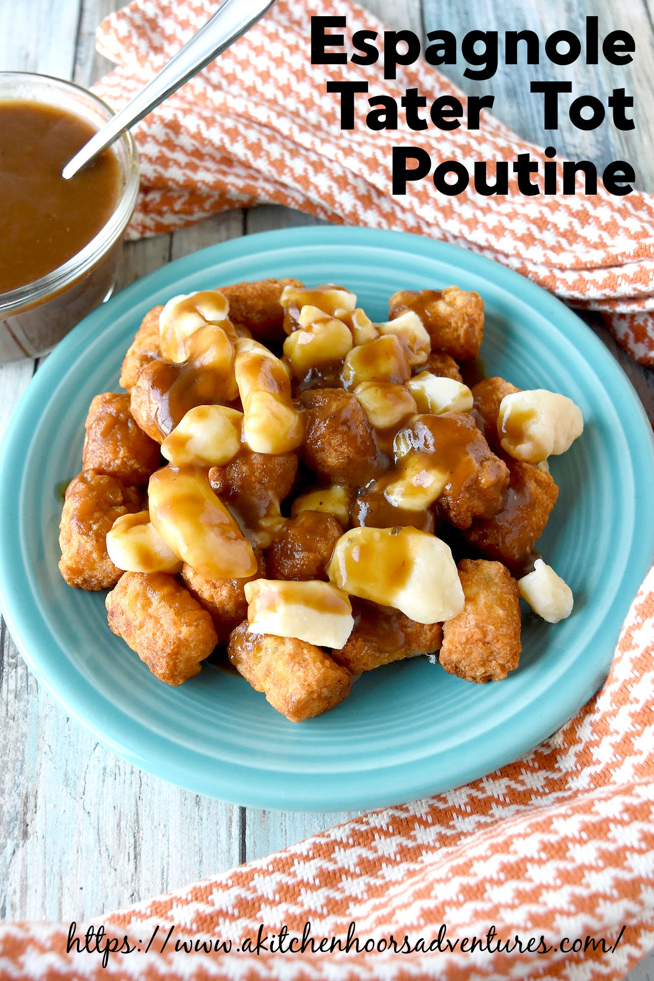 Espagnole Tater Tot Poutine has delicious Espagnole sauce poured over crispy tater tots and delicious cheddar cheese curds.  Espagnole takes a little bit of effort, but it's well worth it! #OurFamilyTable