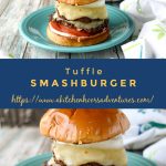 Truffle Smashburgers are quick and easy to whip up any time. The American classic gets glammed up with truffle Cheddar cheese. #OurFamilyTable #BurgerMonth #trufflecheese