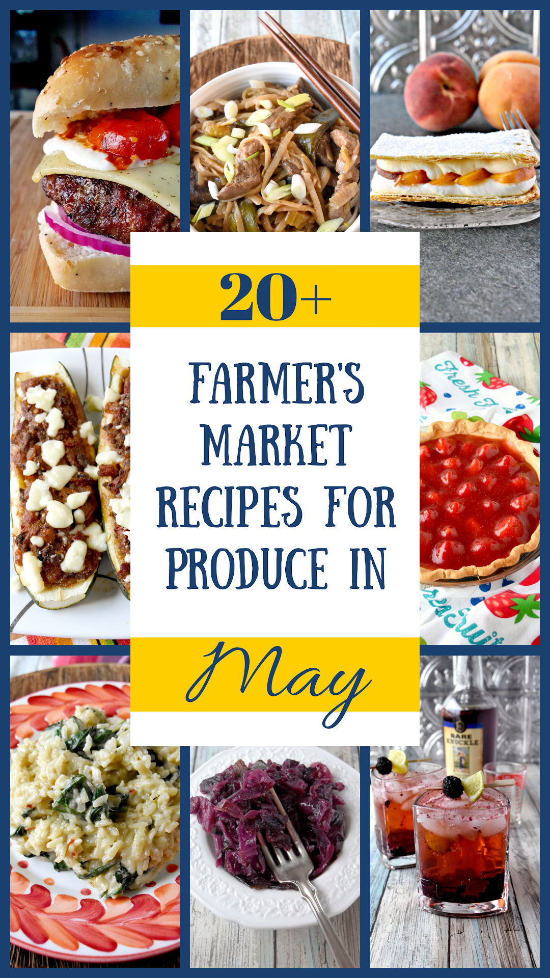 Sharing more than 20 Farmer's Market Recipes for May. Markets are opening up all over the country so take advantage of the fresh produce and try some of these seasonal recipes.  #FarmersMarket #seasonal #cookfortheseasons #inseasonproduce 
