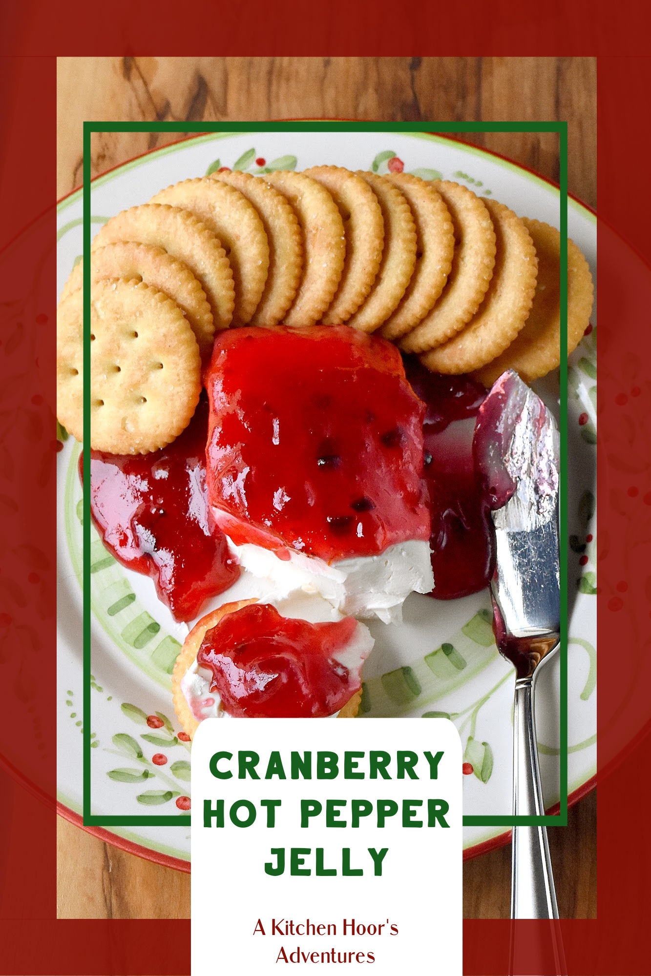 Make your Holidays Zesty with Cranberry Hot Pepper Jelly
