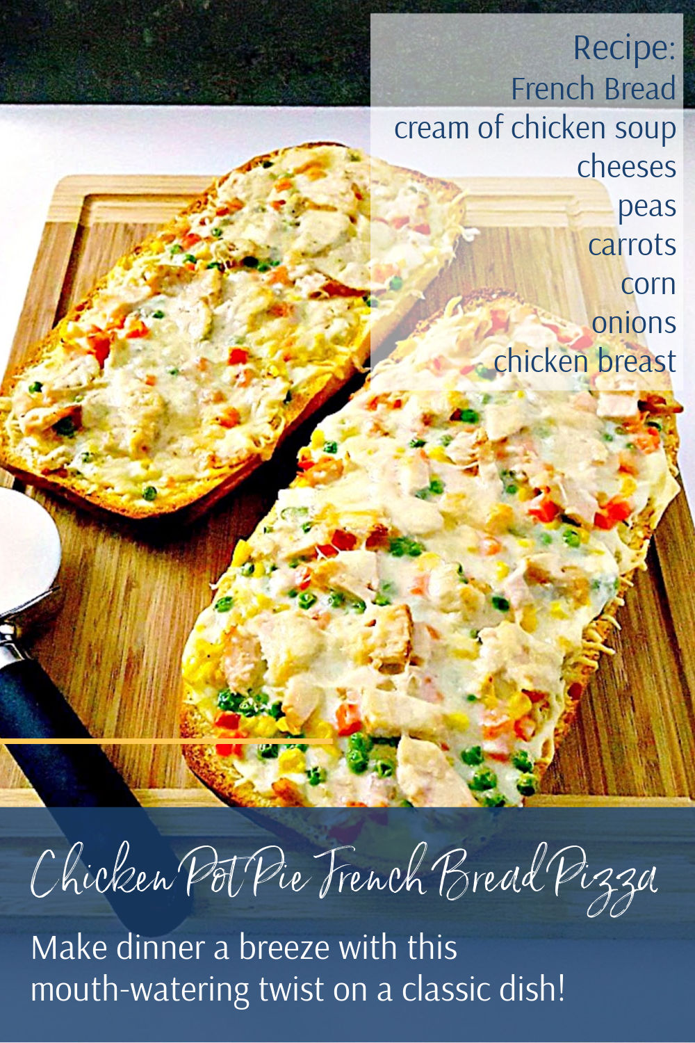 Chicken Pot Pie French Bread Pizza is a Perfect Weeknight Dinner