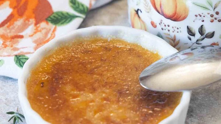 Maple Pumpkin Creme Brulee is sweet and creamy with a crunchy, caramel-y sugar top.  And you don't need a torch to make it!